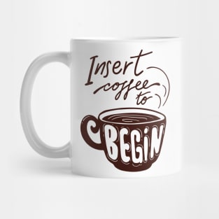 Insert Coffee to begin Mug